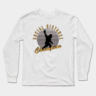 Social distance champion Long Sleeve T-Shirt